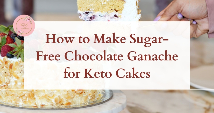 How to Make Sugar Free Chocolate Ganache for Keto Cakes
