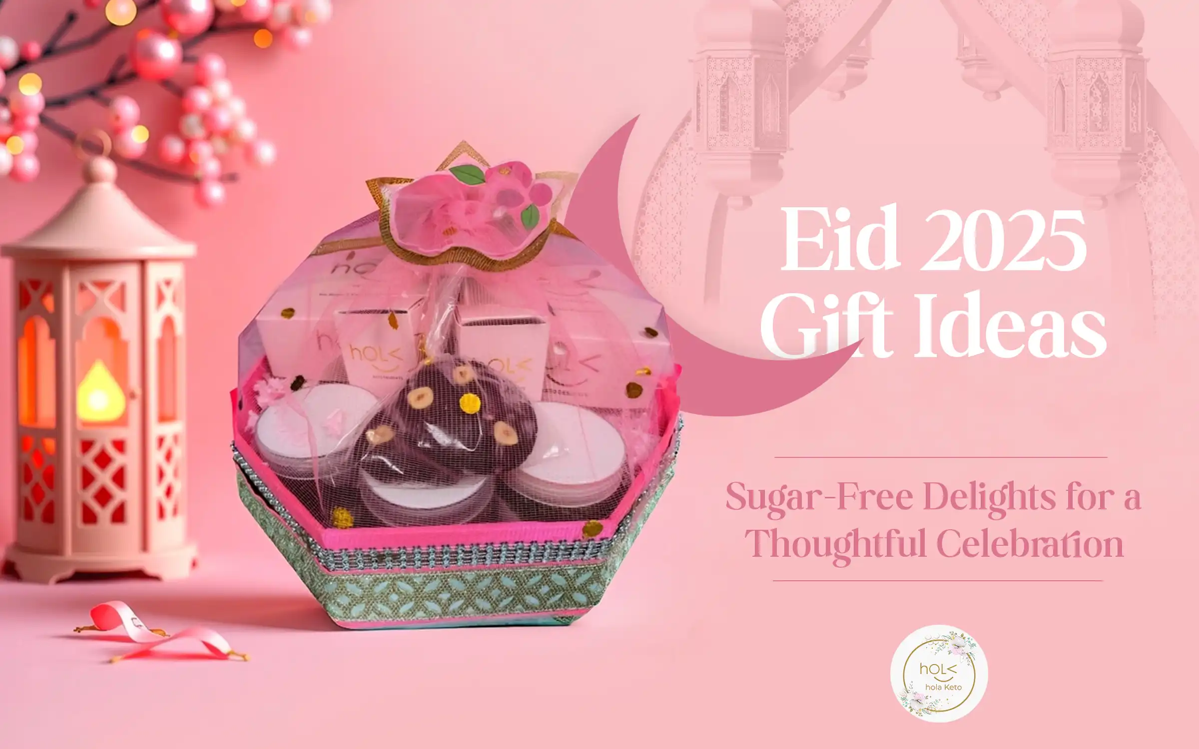 Eid 2025 Gift Ideas: Sugar-Free Delights for a Thoughtful Celebration