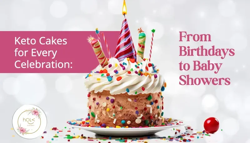 Keto Cakes for Every Celebration: From Birthdays to Baby Showers